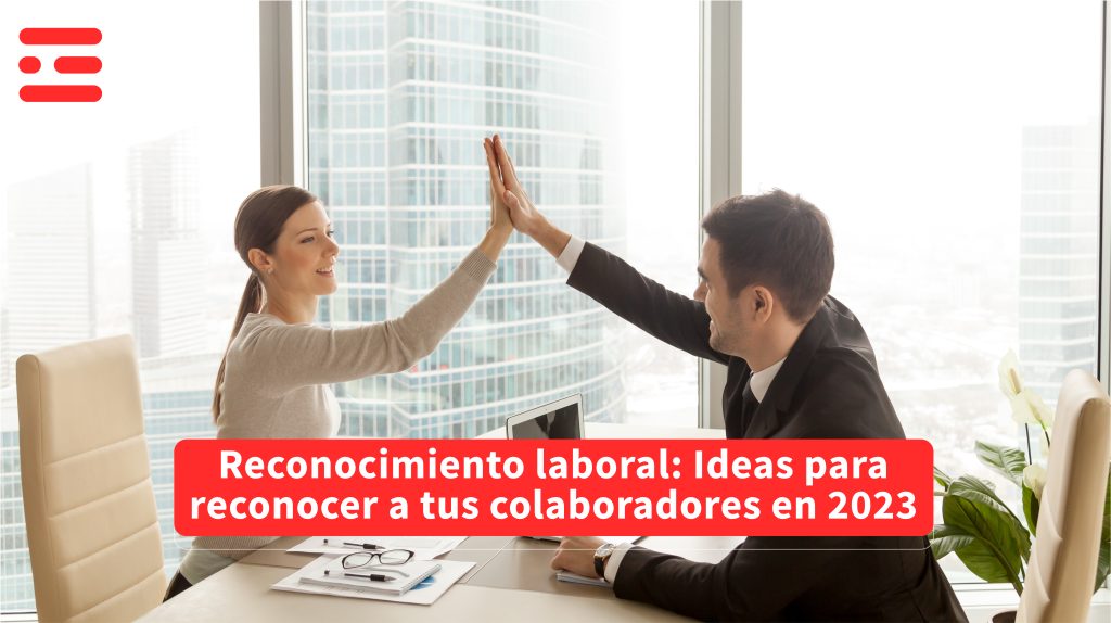 Reconocimiento Laboral Ideas Para Reconocer A Tus Colaboradores En